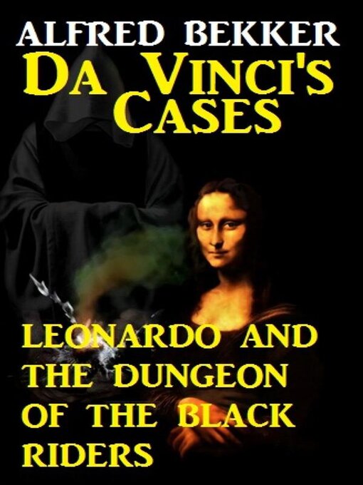 Title details for Da Vinci's Cases--Leonardo and the Dungeon of the Black Riders by Alfred Bekker - Wait list
